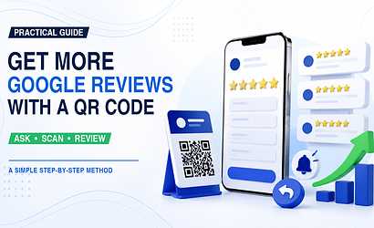 How to Get More Google Reviews With a QR Code: A Practical Business Guide